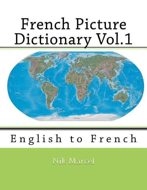 French Picture Dictionary Vol.1: English to French - Paperback