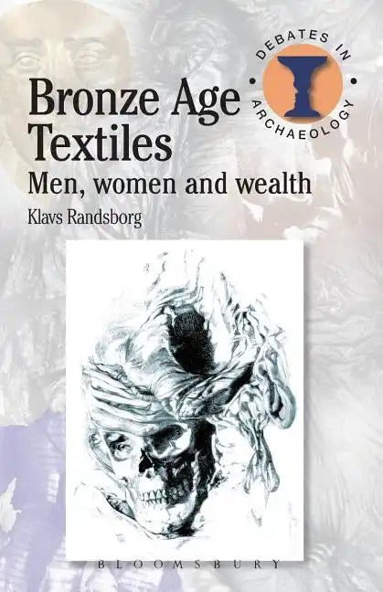 Bronze Age Textiles: Men, Women and Wealth - Paperback