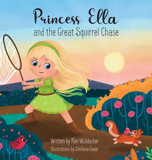 Princess Ella and the Great Squirrel Chase - Hardcover