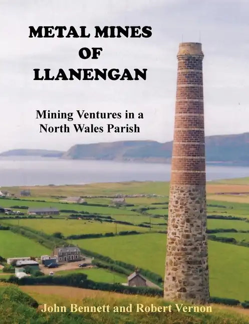 Metal Mines of Llanengan: Mining Ventures in a North Wales Parish - Paperback