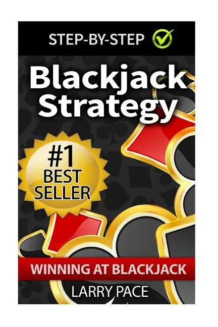Blackjack Strategy: Winning at Blackjack: Tips and Strategies for winning and dominating at the casino - Paperback