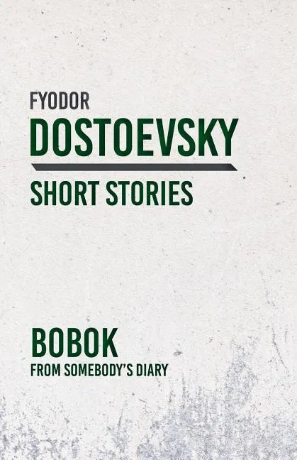 Bobok; From Somebody's Diary - Paperback