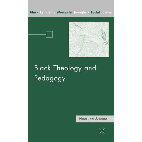 Black Theology and Pedagogy - Hardcover