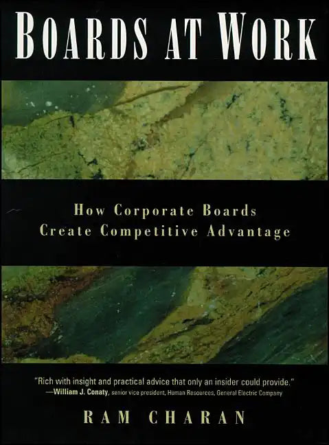 Boards at Work: How Corporate Boards Create Competitive Advantage - Paperback