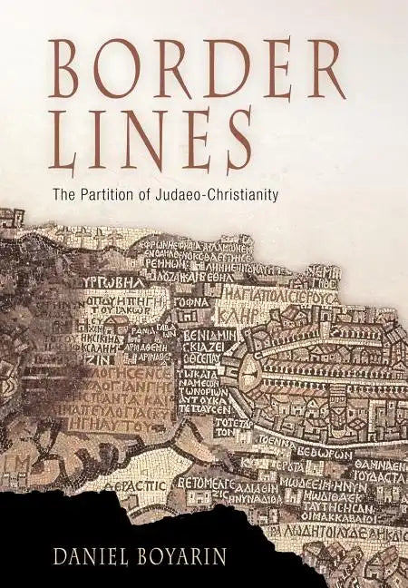 Border Lines: The Partition of Judaeo-Christianity - Hardcover