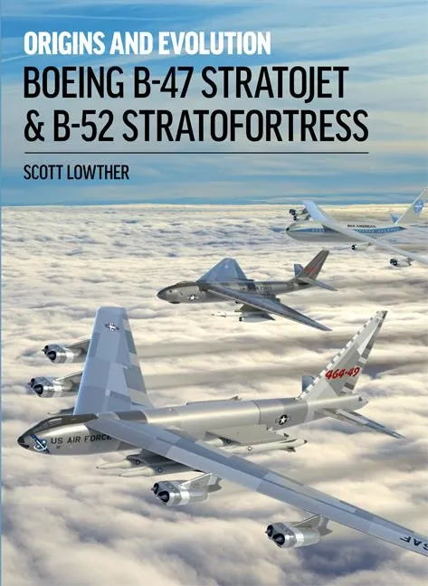 Boeing B-47 Stratojet & B-52 Stratofortress - Hardcover