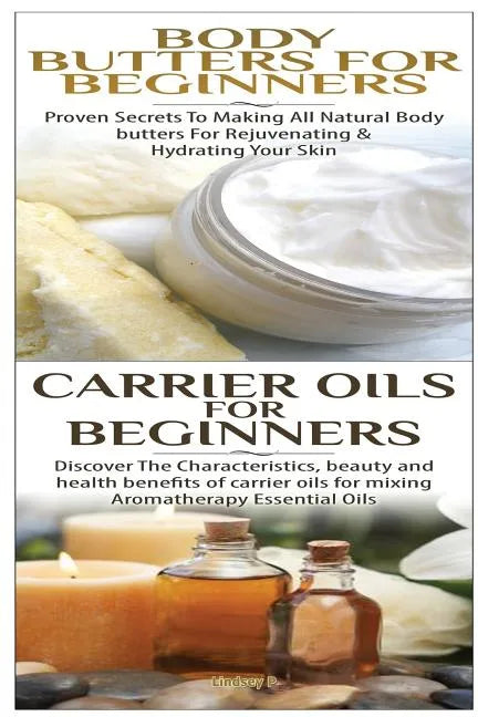 Body Butters for Beginners & Carrier Oils for Beginners - Paperback
