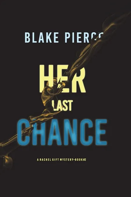 Her Last Chance (A Rachel Gift FBI Suspense Thriller-Book 2) - Paperback