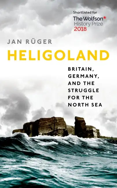 Heligoland: Britain, Germany, and the Struggle for the North Sea - Paperback