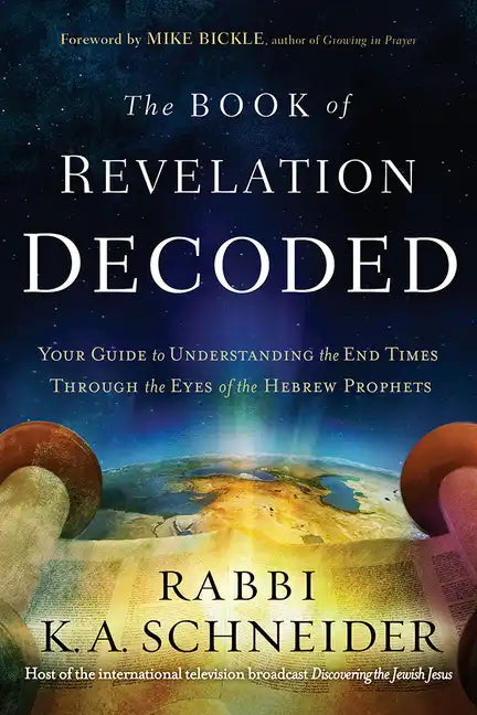 Book of Revelation Decoded: Your Guide to Understanding the End Times Through the Eyes of the Hebrew Prophets - Paperback