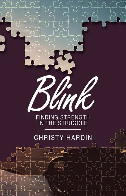 Blink: Finding Strength in the Struggle - Paperback