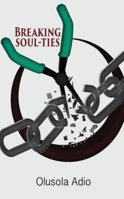 Breaking Soul-Ties - Paperback
