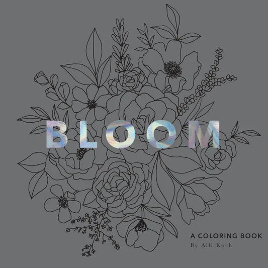 Bloom: A Flower Coloring Book - Paperback