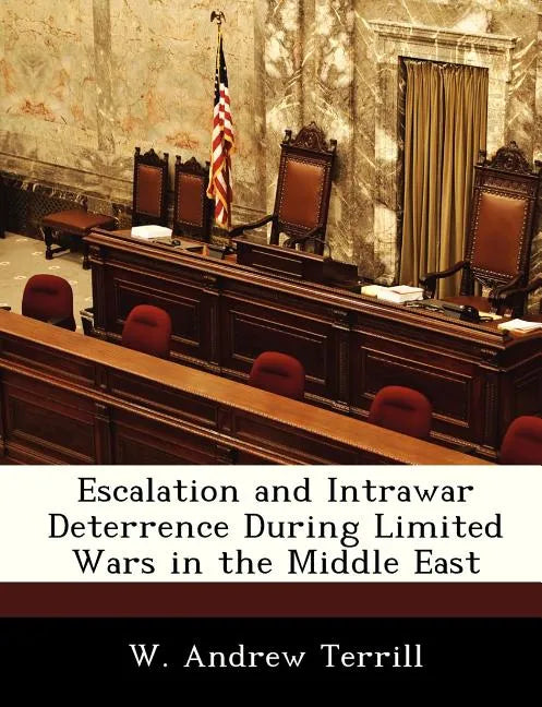 Escalation and Intrawar Deterrence During Limited Wars in the Middle East - Paperback