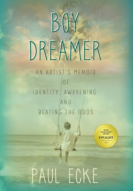 Boy Dreamer: An Artist's Memoir of Identity, Awakening, and Beating the Odds - Hardcover