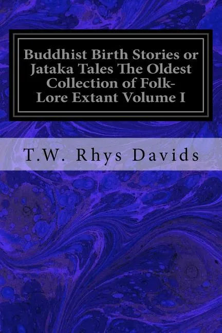Buddhist Birth Stories or Jataka Tales The Oldest Collection of Folk-Lore Extant Volume I - Paperback