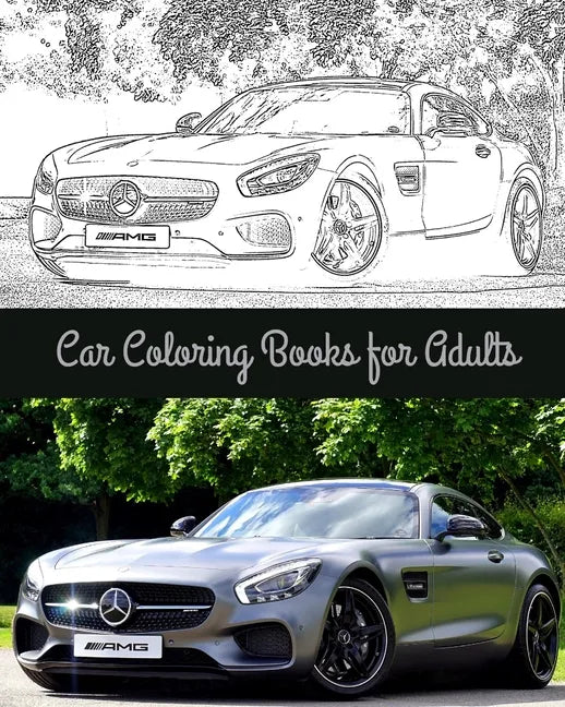 Car Coloring Books for Adults: A Coloring book made for Motor Lovers - Paperback