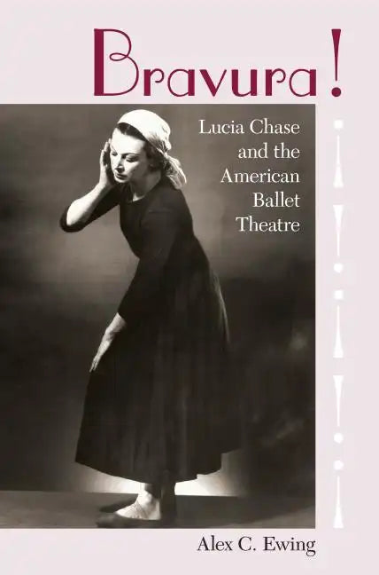 Bravura!: Lucia Chase and the American Ballet Theatre - Paperback