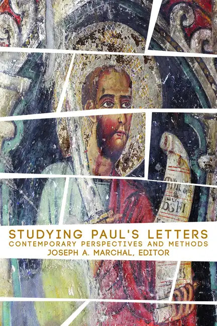 Studying Pauls Letters: Contemporary Perspectives and Methods - Paperback