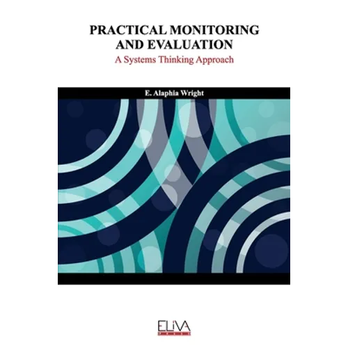 Practical Monitoring and Evaluation: A Systems Thinking Approach - Paperback