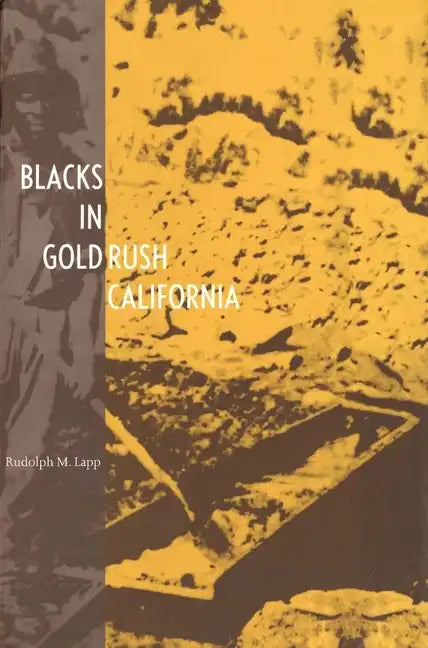 Blacks in Gold Rush California - Paperback