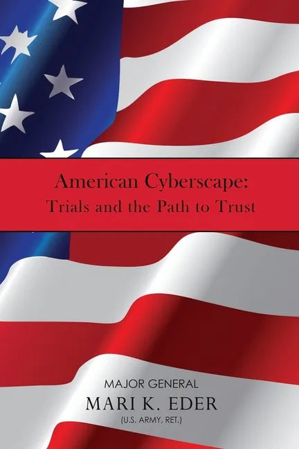 American Cyberscape: Trials and the Path to Trust - Paperback