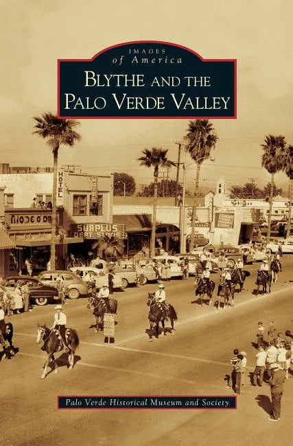 Blythe and the Palo Verde Valley - Hardcover