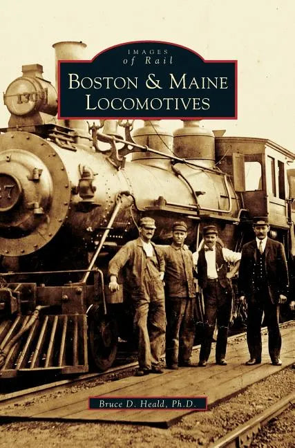 Boston & Maine Locomotives - Hardcover