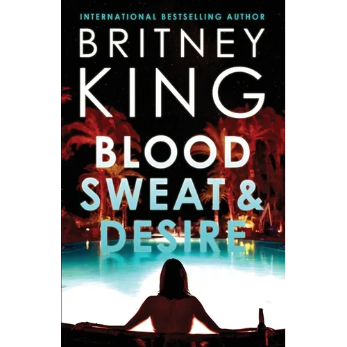 Blood, Sweat, and Desire: A Psychological Thriller - Paperback
