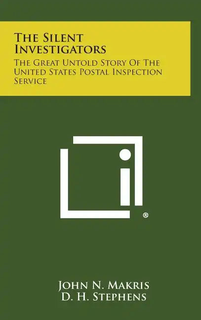 The Silent Investigators: The Great Untold Story of the United States Postal Inspection Service - Hardcover