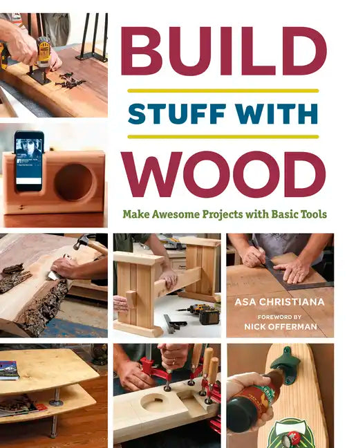 Build Stuff with Wood: Make Awesome Projects with Basic Tools - Paperback