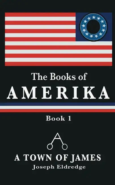 The Books of Amerika: A Town of James - Paperback