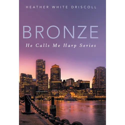 Bronze: He Calls Me Harp Series - Hardcover
