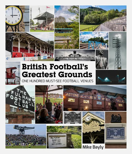 British Football's Greatest Grounds: One Hundred Must-See Football Venues - Hardcover