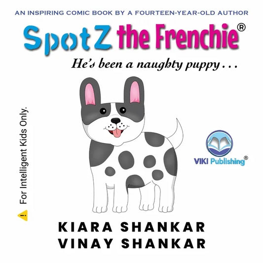 SpotZ the Frenchie: He's been a naughty puppy . . . - Paperback