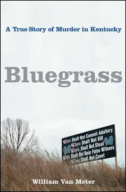 Bluegrass: A True Story of Murder in Kentucky - Paperback