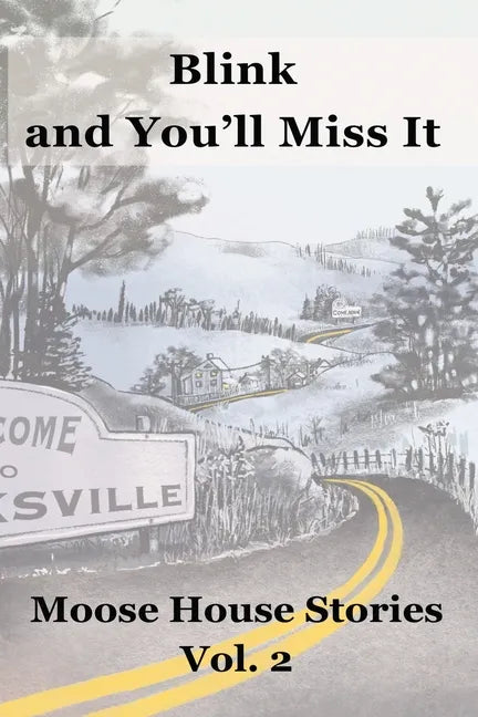Blink and You'll Miss It: Moose House Stories Volume 2 - Paperback