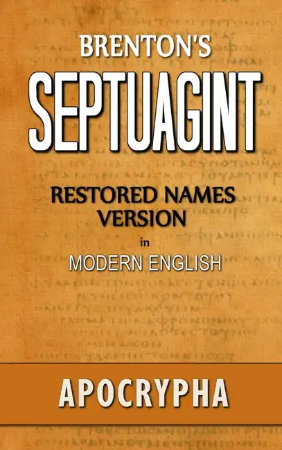 Brenton's Septuagint, Apocrypha, Restored Names Version, Volume 2 - Hardcover