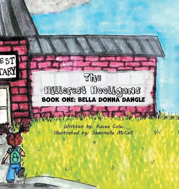 The Hillcrest Hooligans: Book One: Bella Donna Dangle - Hardcover