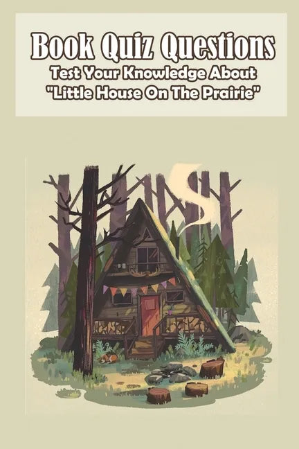 Book Quiz Questions Test Your Knowledge About Little House On The Prairie: Little House - Paperback