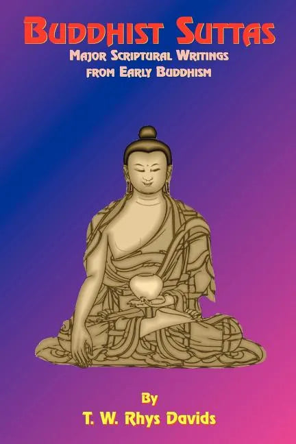 Buddhist Suttas: Major Scriptural Writings from Early Buddhism - Paperback