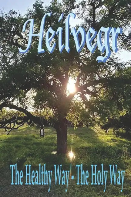 Heilvegr: The Healthy Way, The Holy Way - Paperback