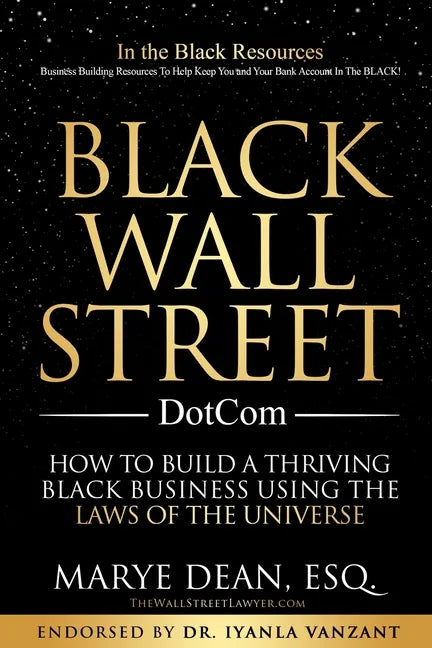 Black Wall Street DotCom: How to Build a Thriving Black Business Using the Laws of the Universe - Paperback