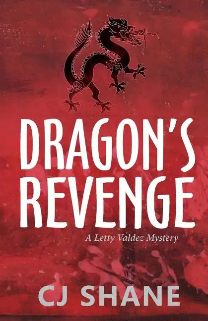 Dragon's Revenge: A Letty Valdez Mystery - Paperback