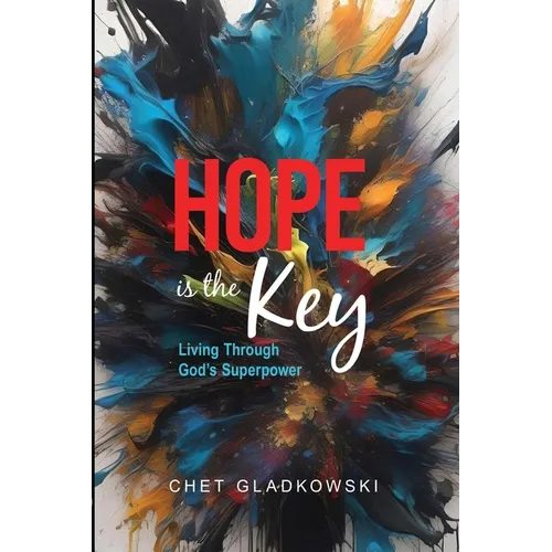 Hope is the Key: Living Through God's Superpower - Paperback