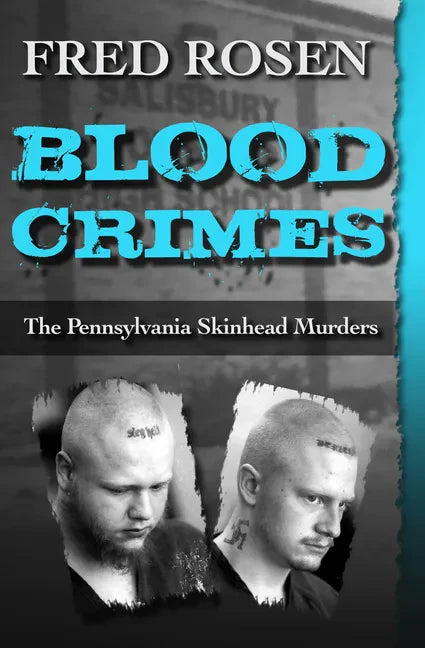 Blood Crimes: The Pennsylvania Skinhead Murders - Paperback