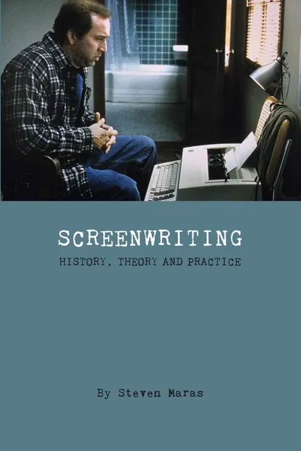 Screenwriting: History, Theory and Practice - Paperback