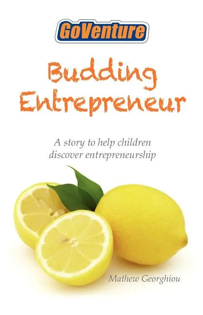 Budding Entrepreneur: Budding Entrepreneur is a story to help children discover entrepreneurship. - Paperback