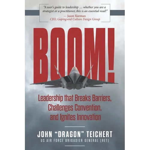 Boom!: Leadership that Breaks Barriers, Challenges Convention, and Ignites Innovation - Paperback