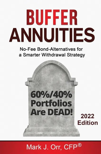Buffer Annuities: No-Fee Bond-Alternatives for a Smarter Withdrawal Strategy - Paperback